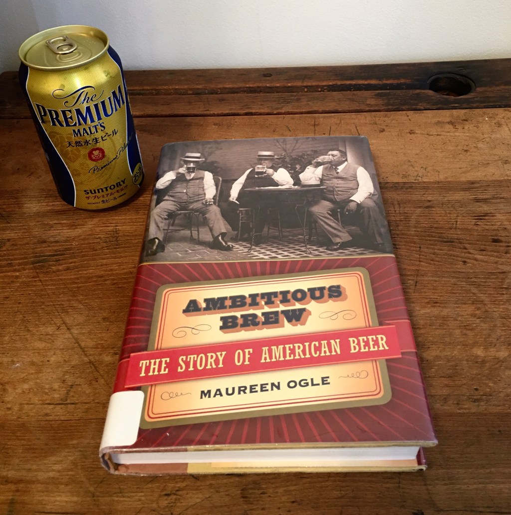 Beer & Book Review: Ambitious Brew: The Story of American Beer, Maureen Ogle,&nbsp;2006